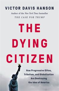 Book Cover for The Dying Citizen by Victor Davis Hanson