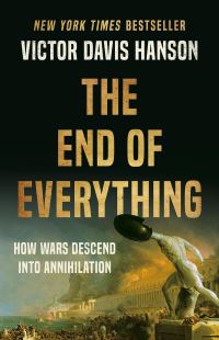 Book Cover for The End of Everything by Victor Davis Hanson