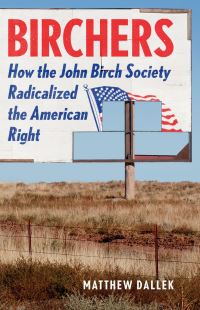 Book Cover for Birchers by Matthew Dallek