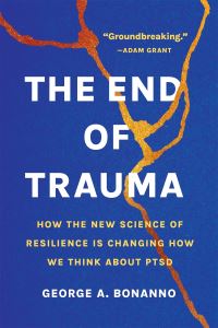 Book Cover for The End of Trauma by George A Bonanno