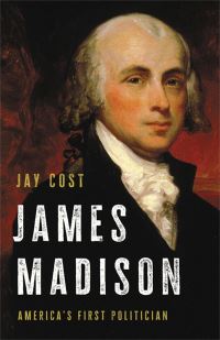 Book Cover for James Madison by Jay Cost