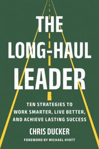 Book Cover for The Long-Haul Leader by Chris Ducker