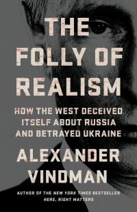 Book Cover for The Folly of Realism by Alexander S Vindman