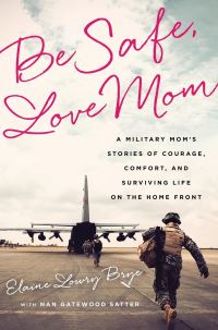Book Cover for Be Safe, Love Mom by Elaine Lowry Brye, Nan Gatewood Satter