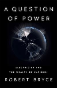 Book Cover for A Question of Power by Robert Bryce