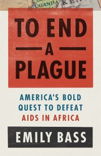 Book Cover for To End a Plague by Emily Bass