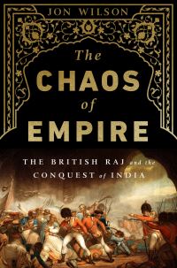 Book Cover for The Chaos of Empire by Jon Wilson
