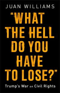 Book Cover for What the Hell Do You Have to Lose? by Juan Williams