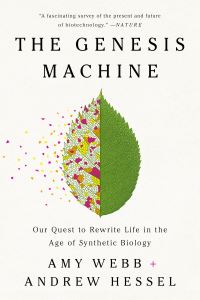Book Cover for The Genesis Machine by Amy Webb, Andrew Hessel