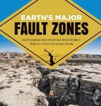 Book Cover for Earth's Major Fault Zones Earthquakes and Volcanoes Book Grade 5 Children's Earth Sciences Books by Baby Professor