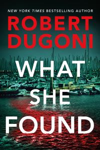 Book Cover for What She Found by Robert Dugoni