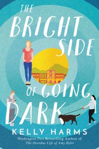 Book Cover for The Bright Side of Going Dark by Kelly Harms