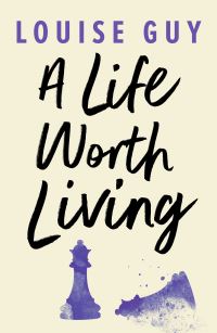Book Cover for A Life Worth Living by Louise Guy