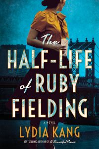 Book Cover for The Half-Life of Ruby Fielding by Lydia Kang