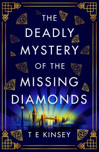Book Cover for The Deadly Mystery of the Missing Diamonds by T E Kinsey