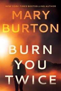 Book Cover for Burn You Twice by Mary Burton