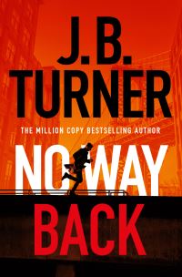 Book Cover for No Way Back by J B Turner