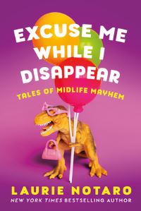 Book Cover for Excuse Me While I Disappear by Laurie Notaro