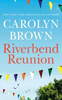Book Cover for Riverbend Reunion by Carolyn Brown