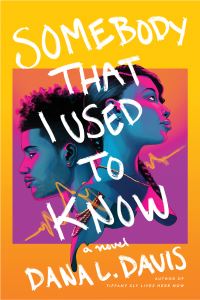 Book Cover for Somebody That I Used to Know by Dana Davis