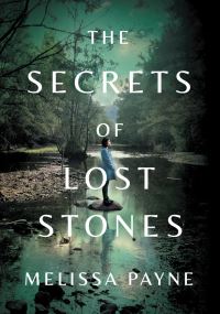 Book Cover for The Secrets of Lost Stones by Melissa Payne