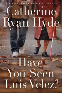Book Cover for Have You Seen Luis Velez? by Catherine Ryan Hyde