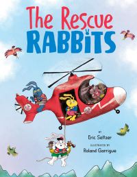 Book Cover for The Rescue Rabbits by Eric Seltzer