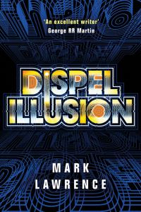 Book Cover for Dispel Illusion by Mark Lawrence