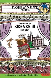 Book Cover for Shakespeare's Richard III for Kids by Ian Campbell