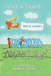 Book Cover for Teej and Laurie's Inflated Adventures by Chris Laser