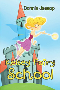 Book Cover for Kelsey Fairy School by Connie Jessop