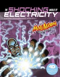 Book Cover for The Shocking World of Electricity With Max Axiom Super Scientist by Liam ODonnell