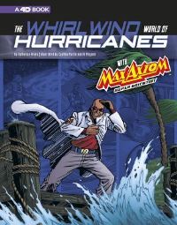 Book Cover for The Whirlwind World of Hurricanes With Max Axiom, Super Scientist by Katherine Krohn