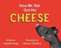 Book Cover for How Mr. Rat Got His Cheese by Isabelle Burge