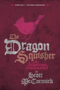 Book Cover for The Dragon Squisher by Scott McCormick