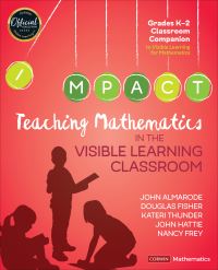 Book Cover for Teaching Mathematics in the Visible Learning Classroom, Grades K-2 by John Almarode, Douglas Fisher, Kateri Thunder, John Hattie, Nancy Frey