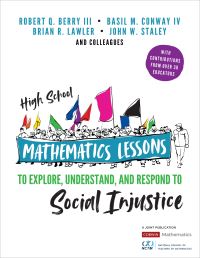 Book Cover for High School Mathematics Lessons to Explore, Understand, and Respond to Social Injustice by Robert Quinlyn Berry, Basil M Conway, Brian Lawler, John W Staley