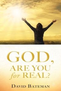 Book Cover for God, Are You for Real? by David Bateman