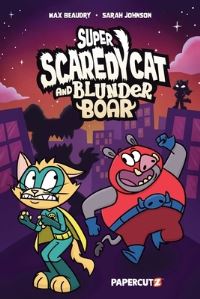 Book Cover for Super Scaredy Cat and Blunder Boar by Max Beaudry