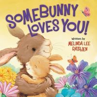 Book Cover for Somebunny Loves You! by Melinda Rathjen