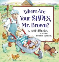 Book Cover for Where Are Your Shoes, Mr. Brown? by Justin Rhodes