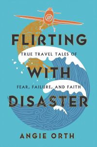 Book Cover for Flirting With Disaster by Angie Orth