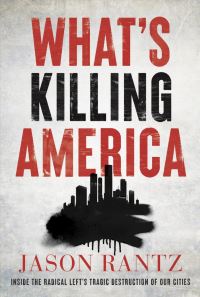 Book Cover for What's Killing America by Jason Rantz