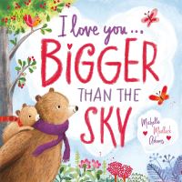 Book Cover for I Love You ... Bigger Than the Sky by Michelle Medlock Adams