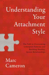 Book Cover for Understanding Your Attachment Style by Marc Cameron