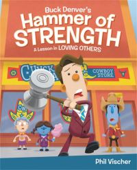 Book Cover for Buck Denver's Hammer of Strength by Phil Vischer