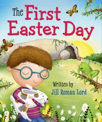 Book Cover for The First Easter Day by Jill Roman Lord
