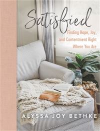 Book Cover for Satisfied by Alyssa Joy Bethke