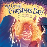 Book Cover for That Grand Christmas Day! by Jill Roman Lord