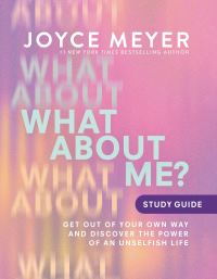 Book Cover for What About Me? Study Guide by Joyce Meyer
